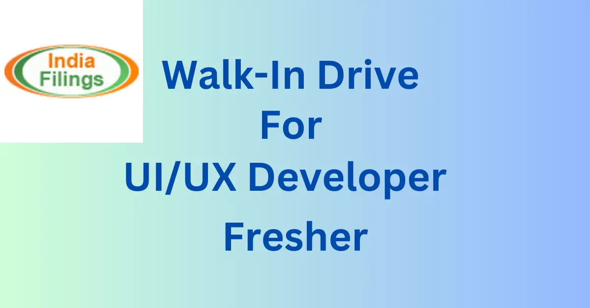 Walk-In Drive For UI/UX Developer freshers-Chennai